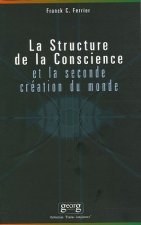 STRUCTURE DE LA CONSCIENCE ET LA SECONDE CREATION DU MONDE