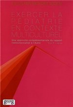 Exercer la pédiatrie en contexte multiculturel - une approche complémentaire du rapport institutionnalisé à l'autre