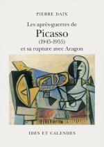 Les Après-guerres de Picasso et sa rupture avec Aragon