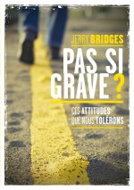 PAS SI GRAVE? CES ATTITUDES QUE NOUS TOLERONS