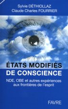 Etats modifiés de conscience NDE, OBE et autres expériences aux frontières de l'esprit