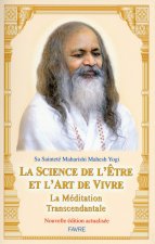 La science de l'être et l'art de vivre : La Méditation Transcendantale (Nouvelle édition actualisée)