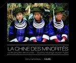 La Chine des minorités ou les peuples des brumes - Guizhou - Guangxi - Hunan - Fujian