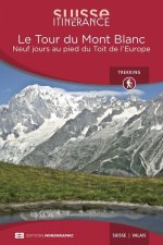 Le Tour du Mont Blanc - Neuf jours au pied du Toit de l'Europe