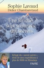 Une femme, sept sommets, dix secrets - L'éloge du savoir-suivre, récit de mes expéditions à plus de