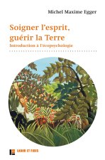 Soigner l'esprit, guérir la Terre