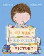 Tu n'as rien oublié Victor ?