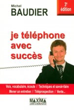 JE TELEPHONE AVEC SUCCES 3ED
