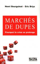 MARCHES DE DUPES - POURQUOI LA CRISE SE PROLONGE