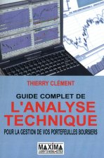 GUIDE COMPLET DE L'ANALYSE TECHNIQUE POUR LA GESTION DE VOS PORTEFEUILLES BOURSIERS 6ED 2012