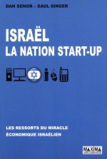 Israël, la nation start-up - Les ressorts du miracle économique Israélien