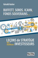Buffett, Soros, Icahn, fonds souverains... lecons de stratégie des meilleurs investisseurs