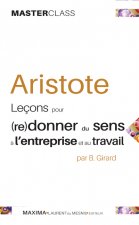 Aristote - Leçons pour (re)donner du sens à l'entreprise et au travail