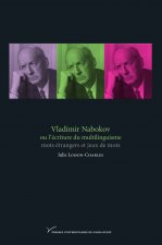 Vladimir Nabokov ou L'écriture du multilinguisme - mots étrangers et jeux de mots