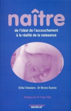 NAITRE DE L'IDEAL DE L'ACCOUCHEMENT A LA REALITE DE LA NAISSANCE