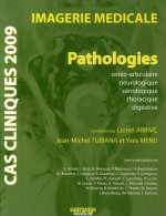 CAS CLINIQUES 2009. IMAGERIE MEDICALE. PATHOLOGIES OSTHEO-ARTICULAIRE, NEUROLO,