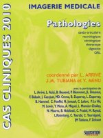 CAS CLINIQUES 2010 EN IMAGE MED PATHO OSTHEO ARTICUL NEUROL SEMIOL THORAC DIGEST