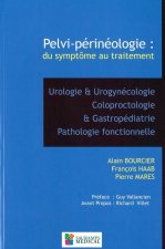PERINEOLOGIE- DES SYMPTOMES AU TRAITEMENT- UROLOGIE ET UROGYNECOLOGIE COLOPROCTO