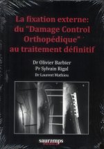 LA FIXATION EXTERNE : DU  DAMAGE CONTROL ORTHOPEDIQUE  AU TRAITEMENT DEFINITIF