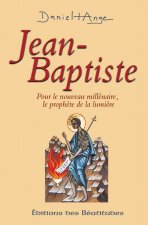 Jean-Baptiste - pour le nouveau millénaire, le prophète de la lumière
