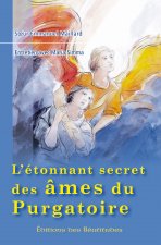L'étonnant secret des âmes du purgatoire nouvelle édition