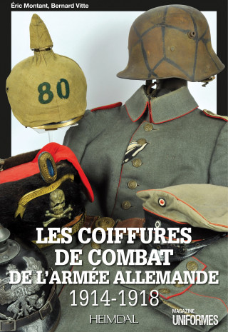 LES COIFFURES DE COMBAT DE L'ARMEE ALLEMANDE 1914-1918