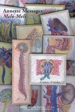 CARNETS D'ETUDES 11 : ANNETTE MESSAGER - MELO-MELI