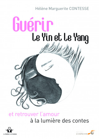 Guérir le yin et le yang et retrouver l'amour à la lumière des contes