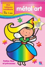 Petites fées et princesses - Mes tableaux scintillants dès 4 ans