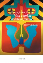 Through the Flower - Mon combat d'artiste femme