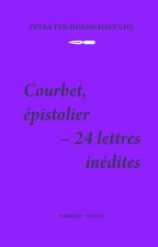 Courbet, épistolier - 24 lettres inédites