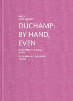 Duchamp - By Hand, Even / À la main, même / Mit der Hand, sogar