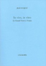 In Vivo, In Vitro. le Grand Verre a Venise