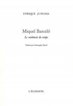 Miquel Barcelo le Sentiment du Temps
