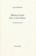 Michel Leiris Face a Lui-Meme