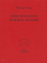 Entre Octavio Paz et Marcel Duchamp