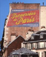 Les traversées de Paris - Dictionnaire d'une capitale en ses quartiers