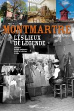 Montmartre - Les lieux de légende