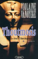 Thoutmosis - tome 1 Le rival d'hatchepsout