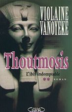 Thoutmosis - tome 2 L'ibis indomptable