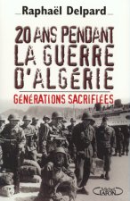 20 ans pendant la guere d'Algérie - Générations sacrifiées