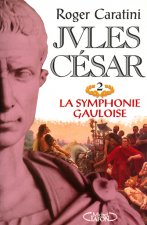 Jules César - tome 2 La symphonie gauloise