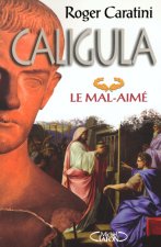 Caligula le mal-aimé