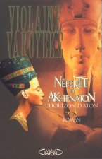Nefertiti et Akhenaton - tome 2 L'horizon d'Aton