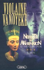 Nefertiti et Akhenaton - tome 3 Le faucon d'or