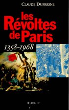 LES REVOLTES DE PARIS 1358-1968