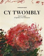 Cy Twombly - Sous le signe d'Apollon et de Dyonisos