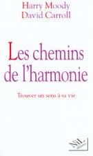 Les chemins de l'harmonie, trouver un sens à savie