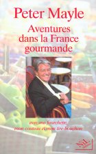 Aventures dans la France gourmande avec ma fourchette, mon couteau et mon tire-bouchon