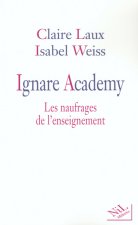 Ignare academy les naufrages de l'enseignement